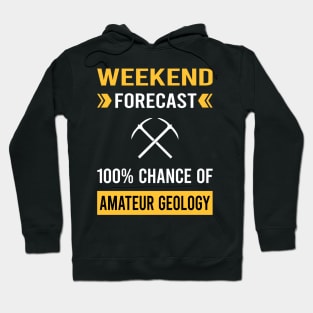 Weekend Forecast Amateur Geology Geologist Rockhounding Rockhound Rock Collecting Rocks Hoodie